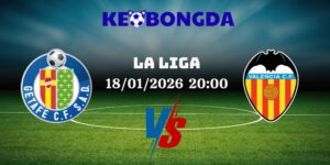 Nhận Định Kèo Nhà Cái - Getafe Vs Valencia 18/01/2026 12 Nhận Định Kèo Nhà Cái - Getafe Vs Valencia 18/01/2026